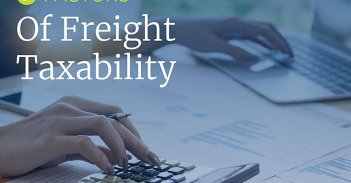 Five Factors of Freight Taxability Vertex, Inc.