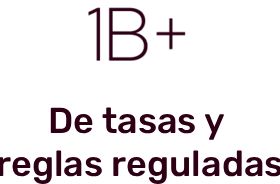 1B+ de tasas y reglas reguladas