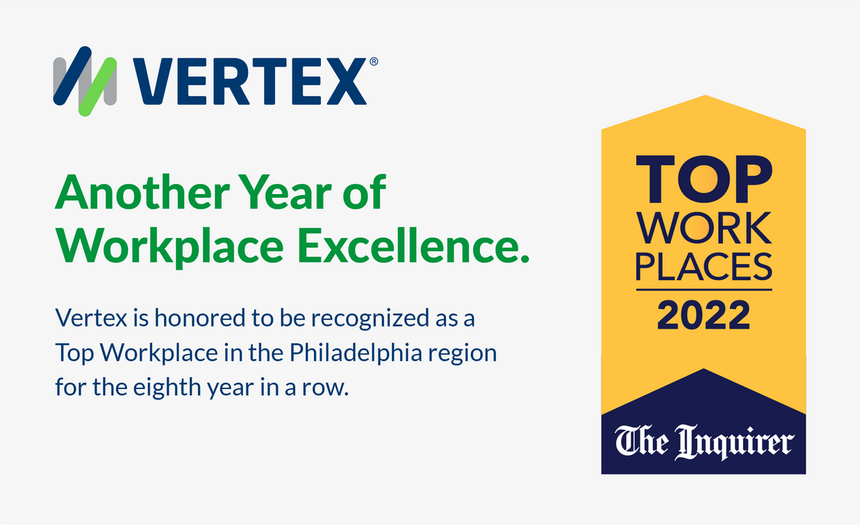 A simplistic text graphic explaining that Vertex celebrates another year of workplace excellence. We are honored to be recognized as a Top Workplace in the Philadelphia region for the eighth year in a row.