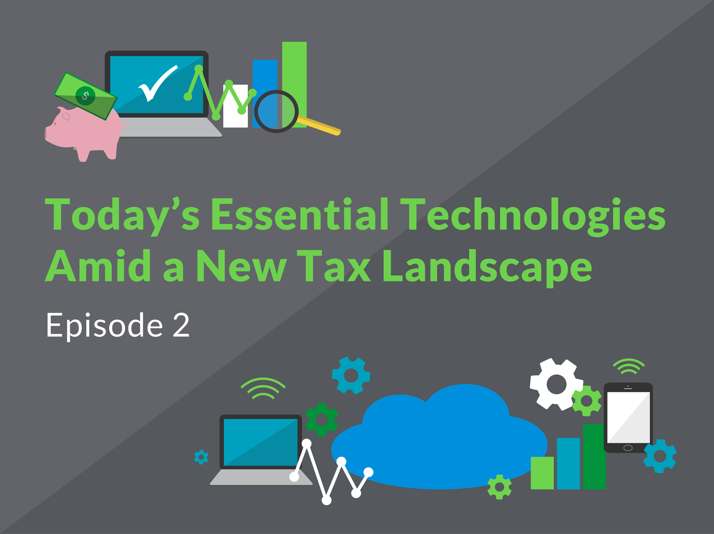 Today's Essential Technologies Amid a New Tax Landscape