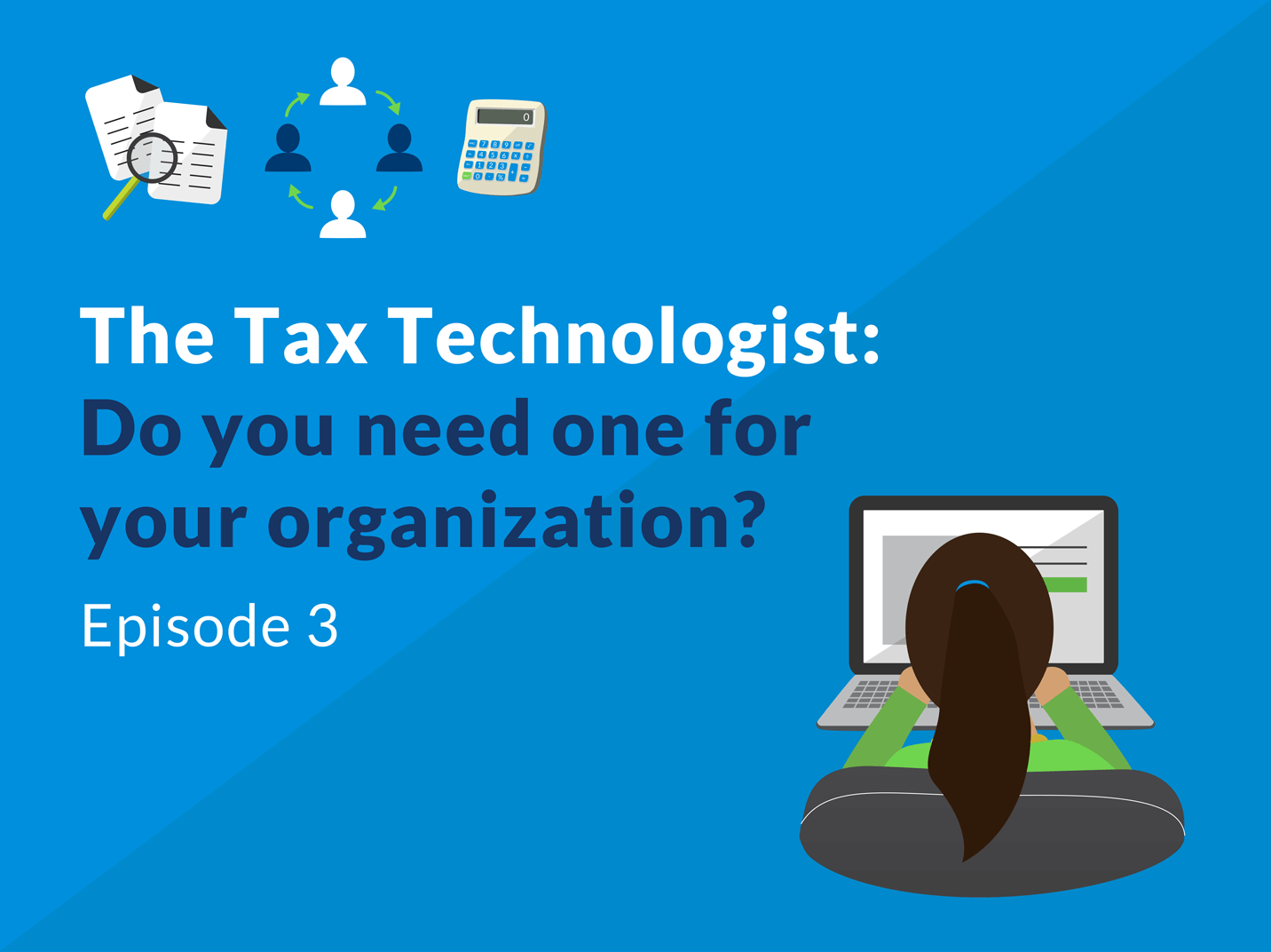 The Tax Technologist: Do you need one for your organization?