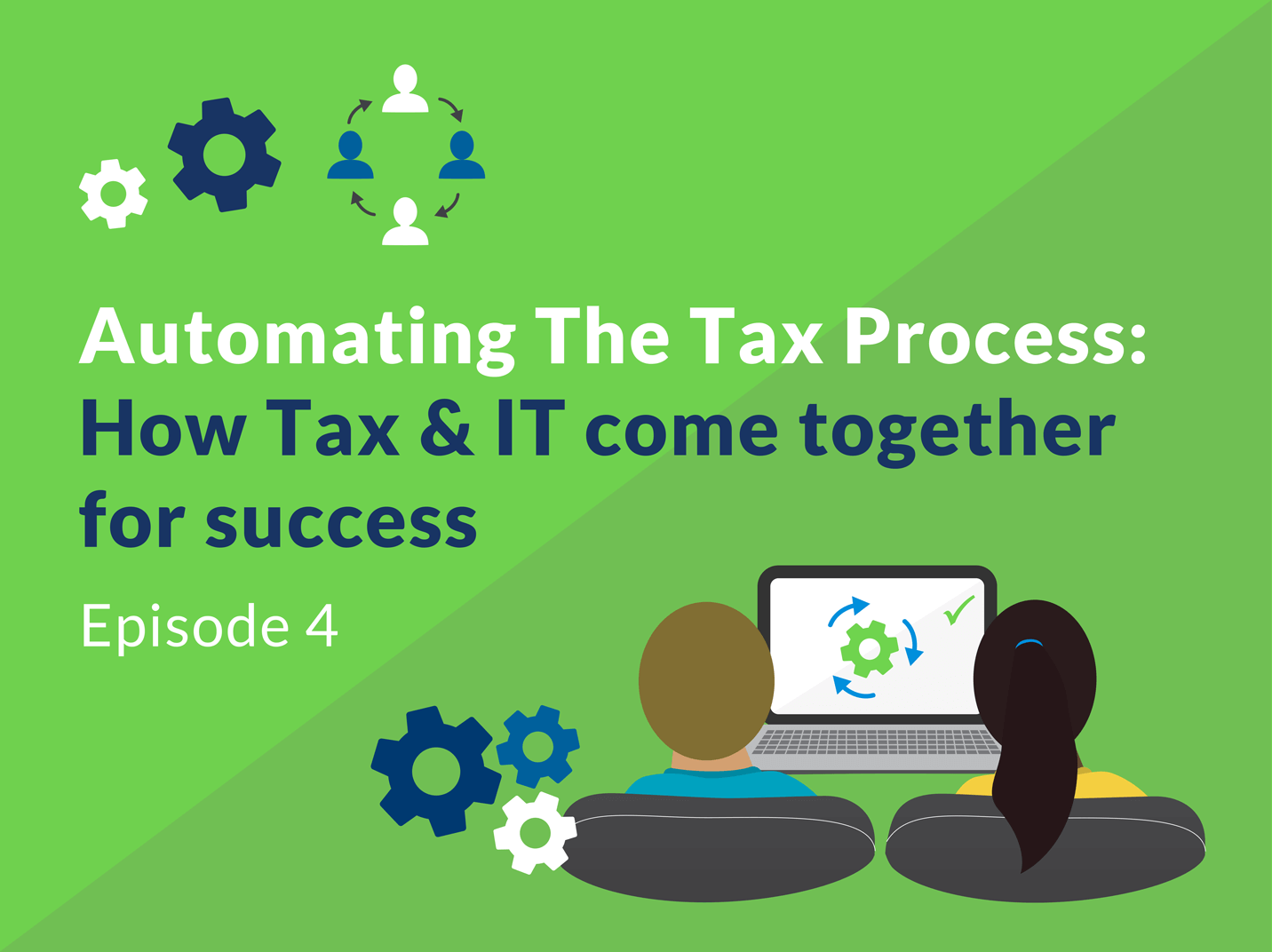 Automating Tax Processes: How Tax & IT Come Together for Success