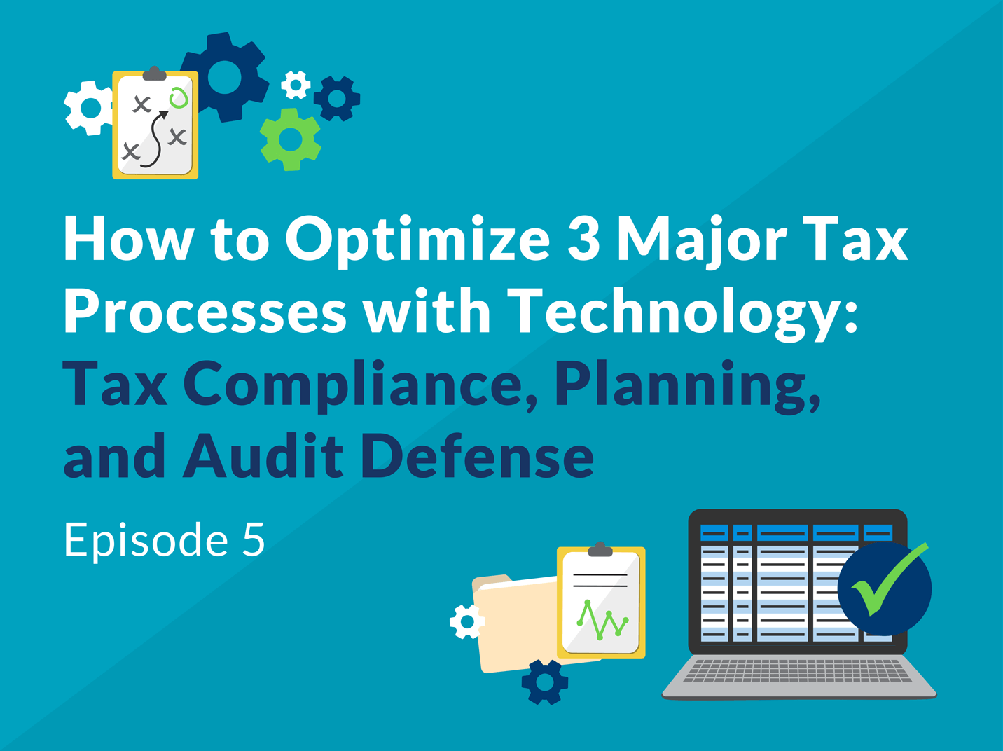 How to Optimize 3 Major Tax Processes with Technology