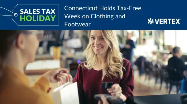 Sales Tax Holiday: Connecticut holds tax-free week on clothing and footwear.